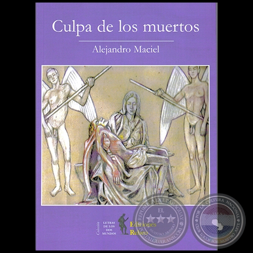 CULPA DE LOS MUERTOS - Autor: ALEJANDRO MACIEL - Año 2007